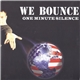 One Minute Silence - We Bounce